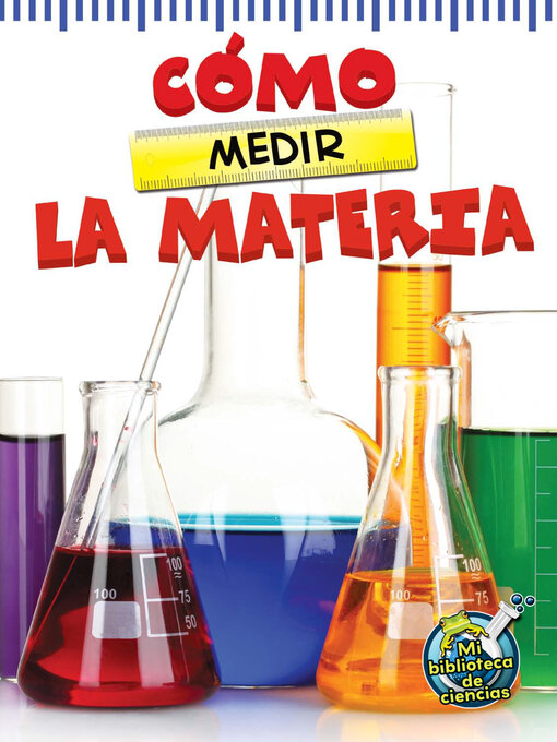 Title details for Cómo medir la materia (The Scoop About Measuring Matter) by Tracy Nelson Maurer - Available